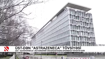 ÜST-dən AstraZeneca tövsiyəsi