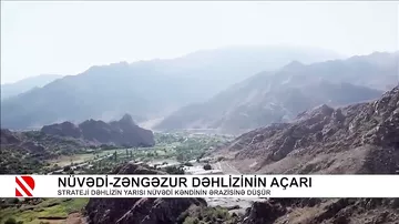 Nüvədi-Zəngəzur dəhlizinin açarı