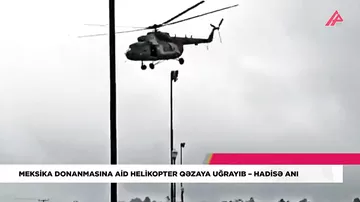 Meksika donanmasına aid helikopterin qəza anı