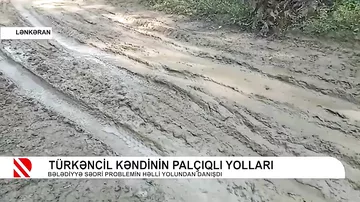 Türkəncil kəndinin palçıqlı yolları