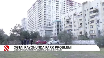 Xətai rayonunda park problemi