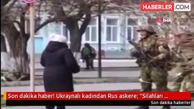 Ukraynalı qadından rus əsgərinə üsyan: "Silah, sursatınızı atıb gedin"