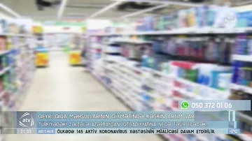 Marketlərdə qeyri-qida məhsullarının qiyməti artıb