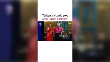 "Artıq Türkan Şorayam"