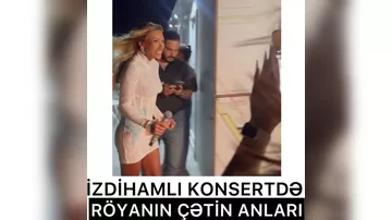 Röya konsertində çətin anlar yaşadı