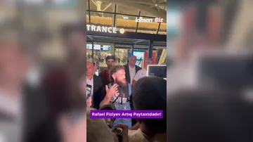 Rafael Fiziyev Artıq Paytaxtdadır