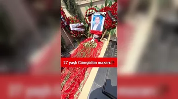 Baksol yolu adlanan ərazidə kanalizasiyaya düşən 27 yaşlı Cümşüd Cümşüdlünün məzarı