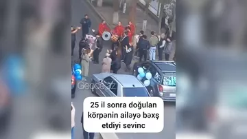 25 il sonra doğulan körpənin ailəyə bəxş etdiyi sevinc