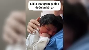500 kilo, 300 qr körpə DOĞULDU