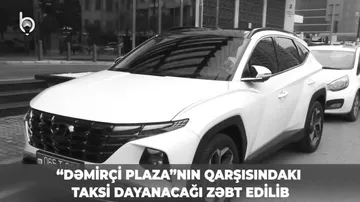 Diplomatik maşınlar qaydalara niyə əməl etmirlər | Taksi sürücüsü etiraz etdi
