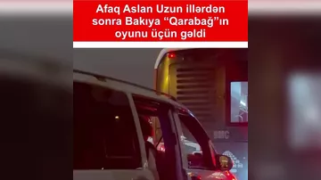 Afaq Aslan uzun müddət sonra Bakıya Qarabağın oyunu üçün gəldi
