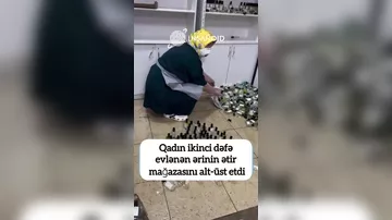 ərinin ikinci dəfə evləndiyini bilən qadın ətir mağazasını alt-üst edib