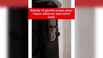 Bakıda yaponlar kirayə qaldığı evi görün necə təhvil verdilər