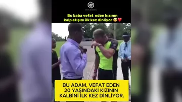 20 yaşında vəfat edən qızınınm qəlbini ilk dəfə dinlədi