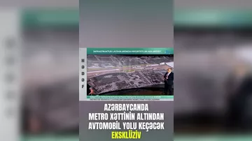 Bakıda metro xəttinin altından avtomobil yolu keçəcək
