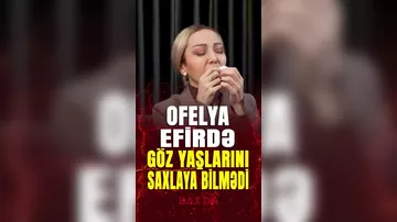Ofelya göz yaşlaına hakim ola bilmədi 1