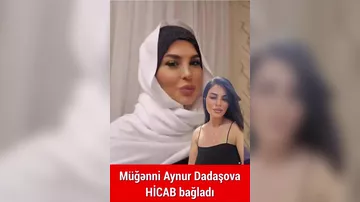 Aynur Dadaşova hicab baglayıb