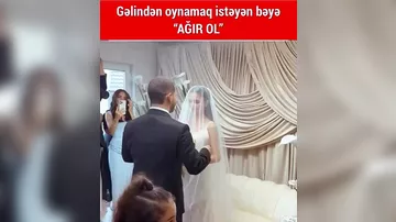 Bu dəfə bəy gəlinə yox,gəlin bəyə “Göz ağartdı”