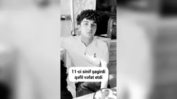 Qəfil vəfat edən Kamranın görüntüsü