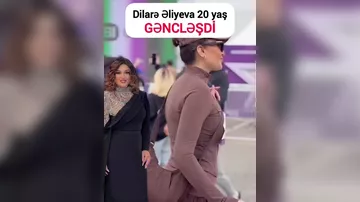 Dilarə Əliyeva 20 yaş gəncləşdi