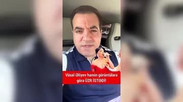 Vüsal Əliyev həmin VİDEOya görə ÜZR İSTƏDİ
