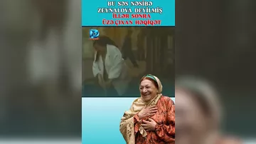 O danışan Nəsibə Zeynalova deyilmiş...