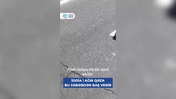 ağır qəza bu səbəbdən baş verib