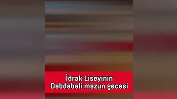 "İdrak" liseyinin dəbdəbəli məzun gecəsi