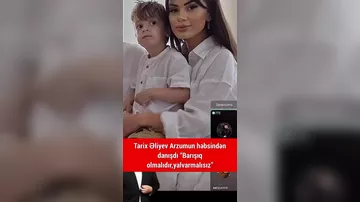 Tarix Əliyev Arzumun həbsindən danışdı