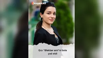 Qızı "Ələkbər əmi"ni belə yad etdi