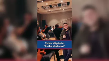 Aktyor Musviqden "Doldur Meynaneci"...