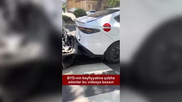 BYD avtomobilinin möhkəmliyi və təhlükəsizlik göstəriciləri ilə bağlı müzakirələrə səbəb olub