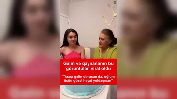 Gəlin və qaynananın viral olan görüntüsü