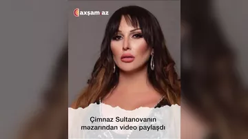 Çimnaz Sultanovanın məzarından video paylaşdı