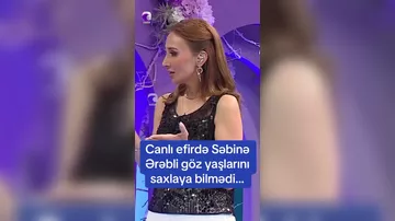 Səbinə Ərəbli göz yaşlarını saxlaya bilmədi