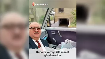 Kuryerə verdiyi 200 manat gündəm oldu