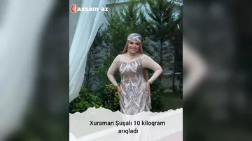 Xuraman Şuşalı 10 kiloqram arıqladı -2