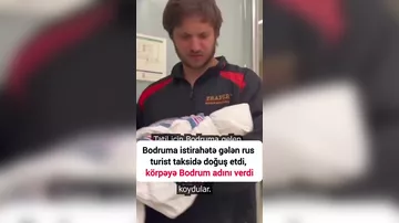 Bodrumda istirahət edən rusiyalı turist taksidə doğub