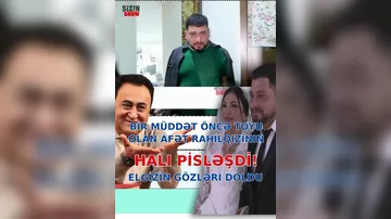 Afət Rahilqızının halı pisləşdi