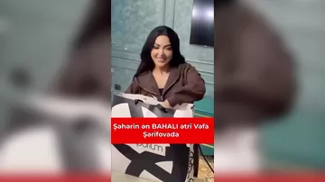 Vəfa Şərifovanın bahalı ətri