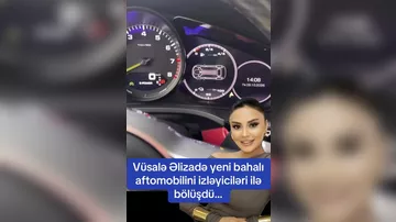 Vüsalə Əlizadə yeni bahalı aftoməbilini izləyicilər ilə bölüşdü