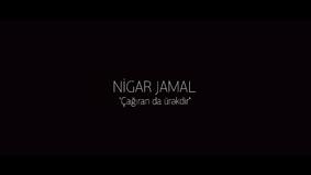 Nigar Camal “Çağıran da ürəkdi”