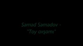 Səməd Səmədov "Toy axşamı"