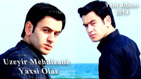 Üzeyir Mehdizade - Yaxsi Olar ( Original Mix )