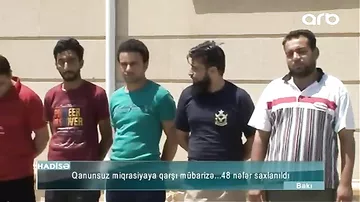 48 nəfər qanunsuz miqrasiyaya görə saxlanıldı