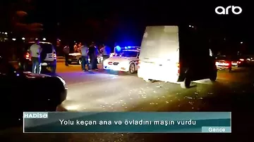 Avtomobillə vurulan ana və 4 aylıq oğlu öldü