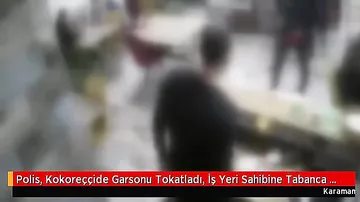 Polis məmuru ofisiantı şillələdi: restoran sahibinin üzərinə SİLAH ÇƏKDİ