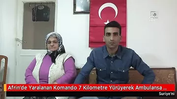Afrin əməliyyatında yaralı türk əsgəri 7 kilometr yol gedib