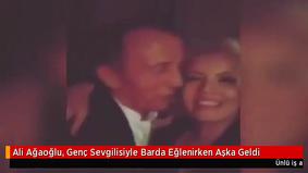 Ağaoğlu 38 yaş kiçik sevgilisi ilə barda