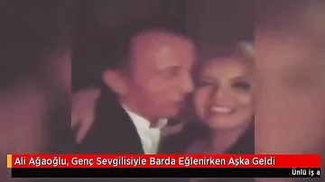 Ağaoğlu 38 yaş kiçik sevgilisi ilə barda
